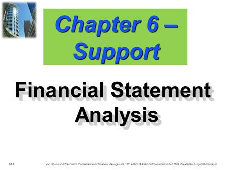 6b.1 Van Horne and Wachowicz, Fundamentals of Financial Management, 13th edition. © Pearson Education Limited 2009. Created by Gregory Kuhlemeyer. Chapter.