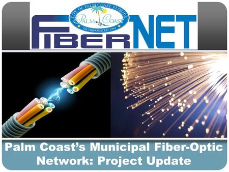 Palm Coast’s Municipal Fiber-Optic Network: Project Update