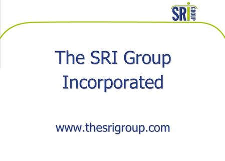 The SRI Group Incorporated www.thesrigroup.com. Safety Consulting Firm based in Conroe, Texas 30 years of experience 600+ Safety Process Assessments Over.