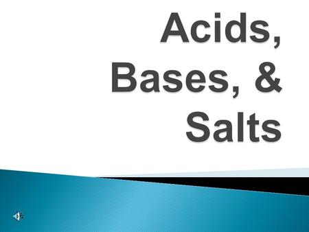 pH less than 7 Neutralizes bases(form salts and water) Forms H + (H 3 O + ) ions in solution Corrosive-reacts with most metals Good conductors of electricity.