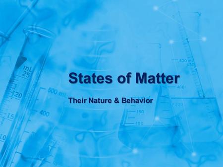 States of Matter Their Nature & Behavior. Assumption #1: Assumption #1: Small particles with mass Explains increase in mass of inflated ball Assumption.