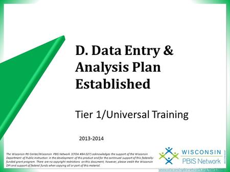 Www.wisconsinpbisnetwork.org/tier1.html Tier 1/Universal Training The Wisconsin RtI Center/Wisconsin PBIS Network (CFDA #84.027) acknowledges the support.