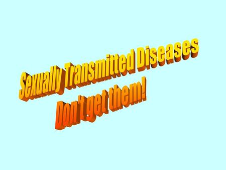 Chlamydia Pathogen: Bacteria- Chlamydia trachomatis Slang: Clam Transmission: during vaginal, anal, or oral sex. Male symptoms: discharge from the penis.