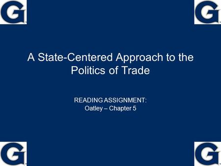 A State-Centered Approach to the Politics of Trade