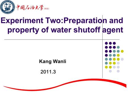 Experiment Two:Preparation and property of water shutoff agent Kang Wanli 2011.3.