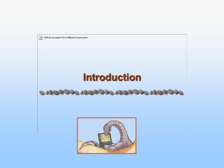 Introduction. 1.2 Silberschatz, Galvin and Gagne ©2005 Operating System Concepts Chapter 1: Introduction What Operating Systems Do Computer-System Organization.