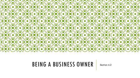 Being a Business Owner Section 4.2.