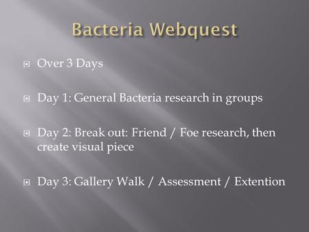 Bacteria Webquest Over 3 Days