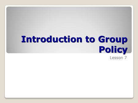 Introduction to Group Policy