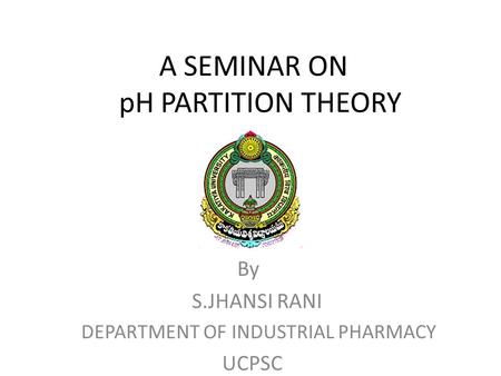 A SEMINAR ON pH PARTITION THEORY