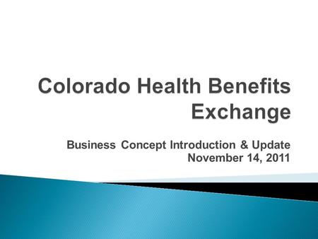 Business Concept Introduction & Update November 14, 2011.