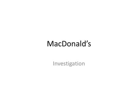 MacDonald’s Investigation. Pose a question Can the amount of fat per 100g of food can be used to predict the amount of energy contained in McDonalds.