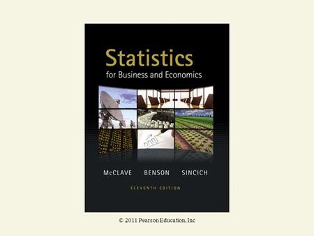 © 2011 Pearson Education, Inc. Statistics for Business and Economics Chapter 4 Random Variables & Probability Distributions.