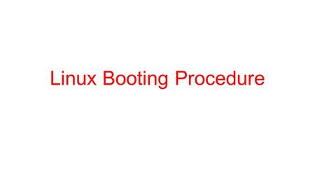 Linux Booting Procedure