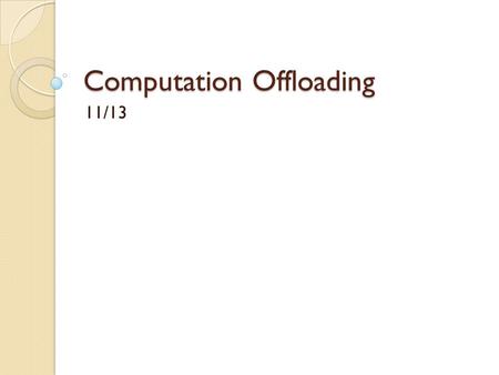 Computation Offloading