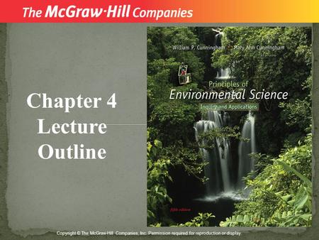 Copyright © The McGraw-Hill Companies, Inc. Permission required for reproduction or display. Chapter 4 Lecture Outline.