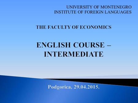 UNIVERSITY OF MONTENEGRO INSTITUTE OF FOREIGN LANGUAGES.