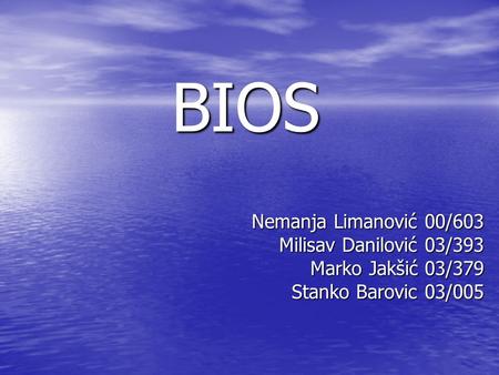 BIOS Nemanja Limanović 00/603 Milisav Danilović 03/393