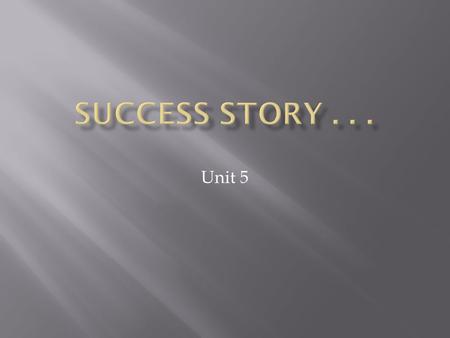 Unit 5. Think of successful companies in our country What factors that make the companies succeed? How do the companies still exist until now? Read the.