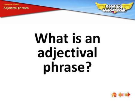 What is an adjectival phrase? Grammar Toolkit. An adjectival phrase is a phrase that does the work of an adjective. It often follows the noun or pronoun.