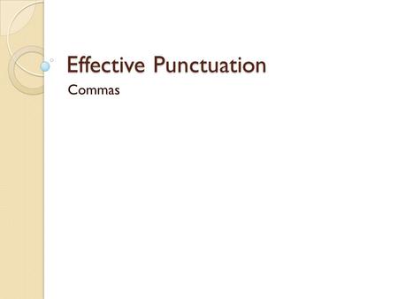 Effective Punctuation