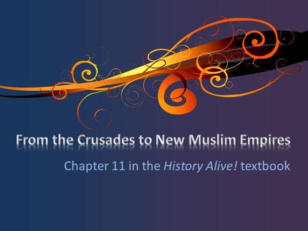 From the Crusades to New Muslim Empires