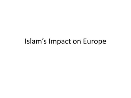 Islam’s Impact on Europe