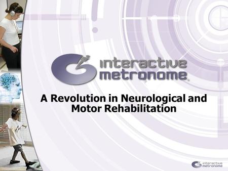 A Revolution in Neurological and Motor Rehabilitation.