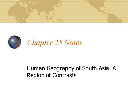 Human Geography of South Asia: A Region of Contrasts