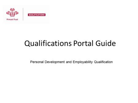 Qualifications Portal Guide Personal Development and Employability Qualification.