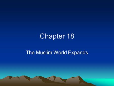 The Muslim World Expands