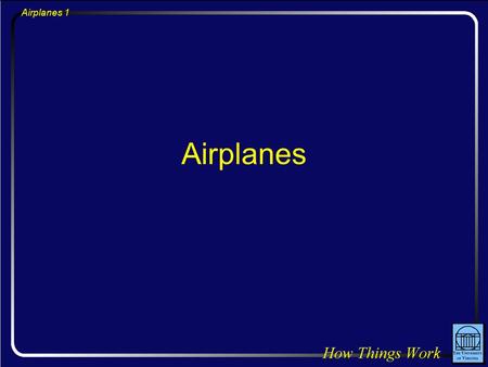 Airplanes 1 Airplanes. Airplanes 2 Question: As you ride in a jet airplane, the clouds are passing you at 600 mph. The air just in front of one of the.