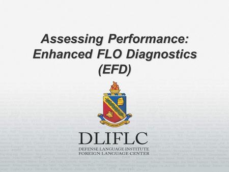 Assessing Performance: Enhanced FLO Diagnostics (EFD)