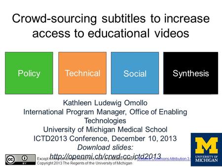 Kathleen Ludewig Omollo International Program Manager, Office of Enabling Technologies University of Michigan Medical School ICTD2013 Conference, December.