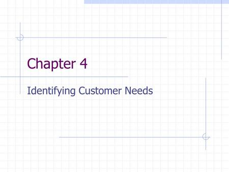 Identifying Customer Needs