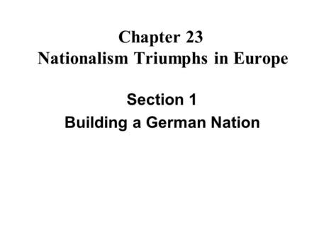 Chapter 23 Nationalism Triumphs in Europe