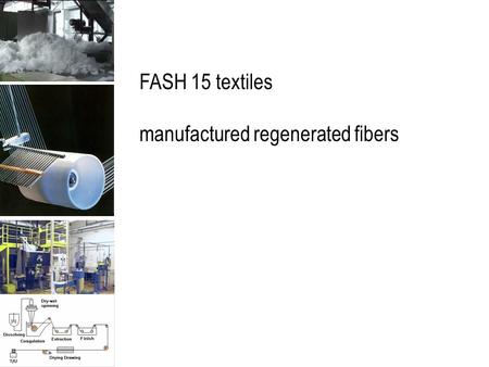 FASH 15 textiles manufactured regenerated fibers.