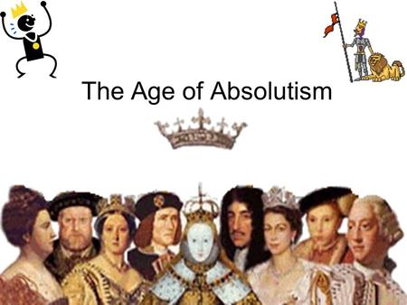 The Age of Absolutism.