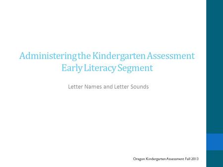 Administering the Kindergarten Assessment Early Literacy Segment