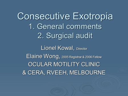 Consecutive Exotropia 1. General comments 2. Surgical audit