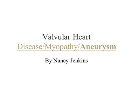 Valvular Heart Disease/Myopathy/Aneurysm