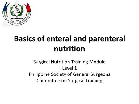 Basics of enteral and parenteral nutrition