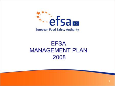 EFSA MANAGEMENT PLAN 2008 The Management Plan