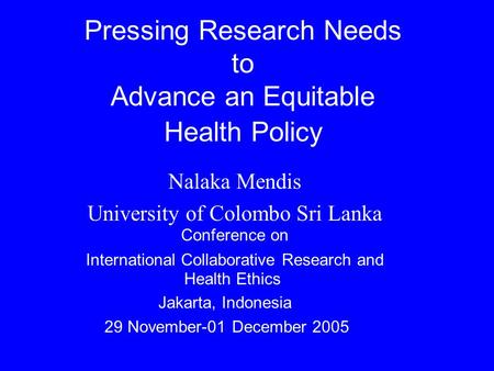 Pressing Research Needs to Advance an Equitable Health Policy