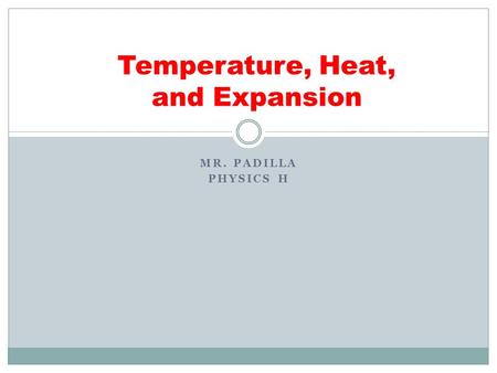 Temperature, Heat, and Expansion