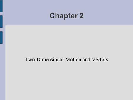 Two-Dimensional Motion and Vectors