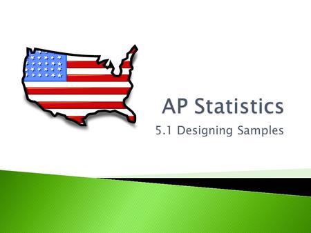 5.1 Designing Samples.  Differentiate between an observational study and an experiment  Learn different types of sampling techniques  Use a random.