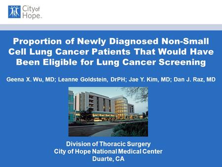 Title: Presenters: Date: Proportion of Newly Diagnosed Non-Small Cell Lung Cancer Patients That Would Have Been Eligible for Lung Cancer Screening Division.