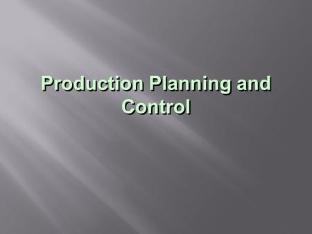 Production Planning and Control. 1. Naive approach 2. Moving averages 3. Exponential smoothing 4. Trend projection 5. Linear regression Time-Series Models.