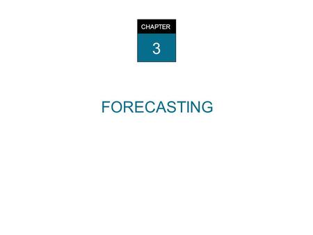 CHAPTER 3 FORECASTING.